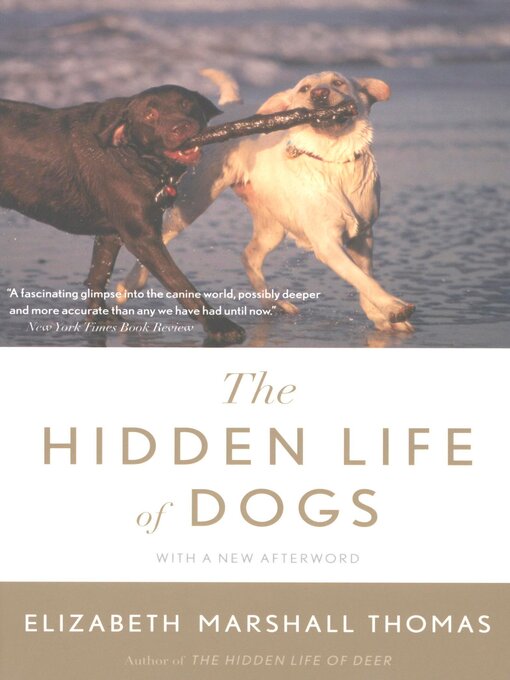 Title details for The Hidden Life of Dogs by Elizabeth Marshall Thomas - Available